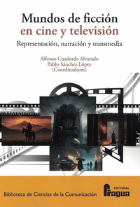 MUNDOS DE FICCI�N EN CINE Y TELEVISI�N: REPRESENTACI�N, NARRACI�N Y TRANSMEDIA.
