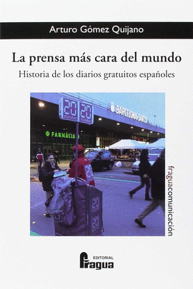 LA PRENSA MS CARA DEL MUNDO. (HISTORIA DE LOS DIARIOS GRATUITOS ESPAOLES)
