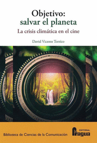 OBJETIVO: SALVAR EL PLANETA. LA CLISIS CLIM�TICA EN EL CINE