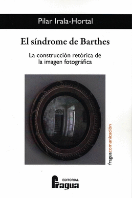 EL SNDROME DE BARTHES. LA CONSTRUCCIN RETRICA DE LA IMAGEN FOTOGRFICA.