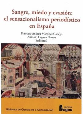 SANGRE, MIEDO Y EVASIN: EL SENSACIONALISMO PERIODSTICO EN ESPAA