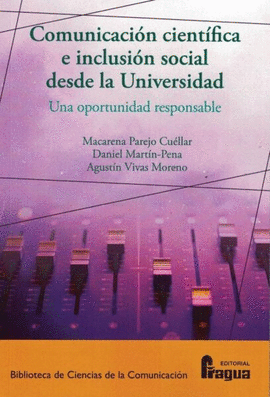 COMUNICACIN CIENTFICA E INCLUSIN SOCIAL DESDE LA UNIVERSIDAD: UNA OPORTUNIDAD