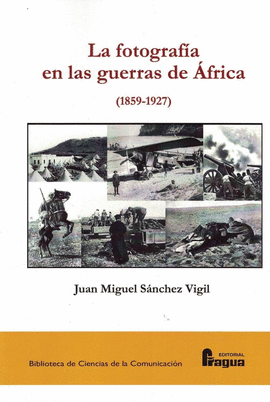 LA FOTOGRAFIA EN LAS GUERRAS DE AFRICA (1859-1927)