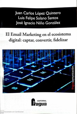 EMAIL MARKETING EN EL ECOSISTEMA DIGITAL CAPTAR CONVERTIR