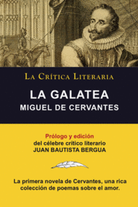 LA GALATEA DE CERVANTES COLECCIN LA CRTICA LITERARIA POR EL C LEBRE CR TICO LITERARIO JUAN BAUTISTA BERGUA EDICIONES IBRICAS COLECCIN LA CRITICA L