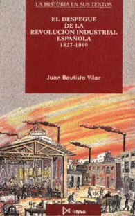 EL DESPEGUE DE LA REVOLUCI�N INDUSTRIAL ESPA�OLA, 1827-1869