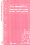 LA DIRECCIN DE CENTROS: GESTIN, TICA Y POLTICA