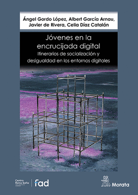 J�VENES EN LA ENCRUCIJADA DIGITAL. ITINERARIOS DE SOCIALIZACI�N Y DESIGUALDAD EN