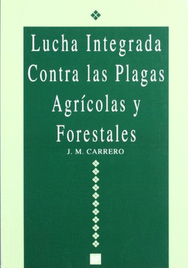 LUCHA INTEGRADA CONTRA LAS PLAGAS AGR�COLAS Y FORESTALES