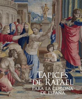 TAPICES DE RAFAEL PARA LA CORONA DE ESPA�A
