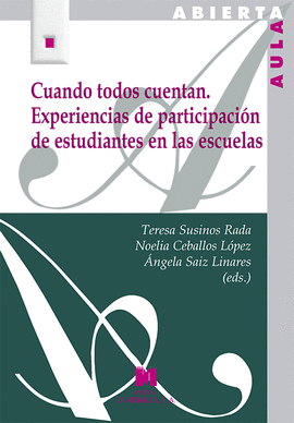 CUANDO TODOS CUENTAN. EXPERIENCIAS DE PARTICIPACI�N DE ESTUDIANTES EN LAS ESCUEL