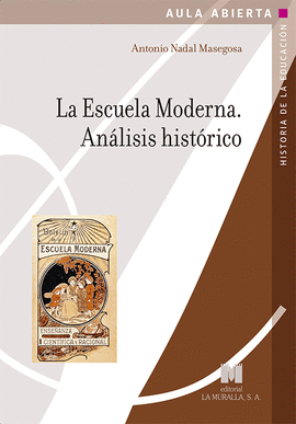 LA ESCUELA MODERNA. AN�LISIS HIST�RICO