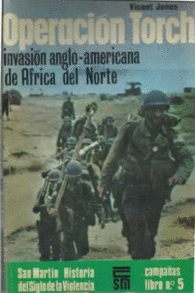OPERACIN TORCH, INVASIN ANGLO-AMERICANA DE FRICA DEL NORTE