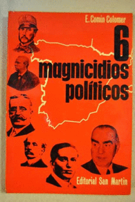 SEIS MAGNICIDIOS POLTICOS