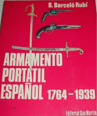 ARMAMENTO PORTATIL ESPA�OL, 1764-1939 MILITARIA