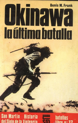 OKINAWA, LA �LTIMA BATALLA