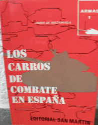 LOS CARROS DE COMBATE EN ESPA�A. BLINDADOS EN ESPA�A TANQUES