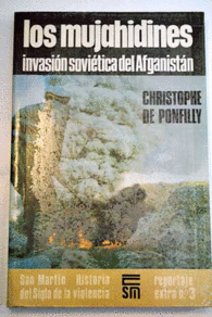 LOS MUJAHIDINES. INVASIN SOVITICA DEL AFGANISTN