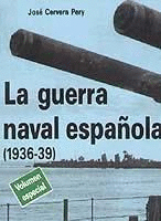 LA GUERRA NAVAL ESPAOLA 1936-39