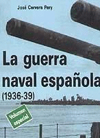 LA GUERRA NAVAL ESPA�OLA 1936-39