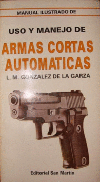 MANUAL ILUSTRADO DE USO Y MANEJO DE ARMAS CORTAS AUTOMTICAS