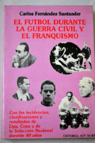 EL FTBOL DURANTE LA GUERRA CIVIL Y EL FRANQUISMO