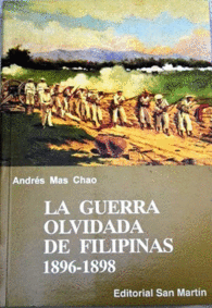 LA GUERRA OLVIDADA DE FILIPINAS, 1896-1899