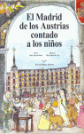 MADRID DE LOS AUSTRIAS CONTADO A LOS NIOS, EL