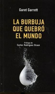 LA BURBUJA QUE QUEBR� EL MUNDO