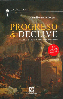 PROGRESO & DECLIVE 2022 UNA BREVE HISTORIA DE LA HUMANIDAD