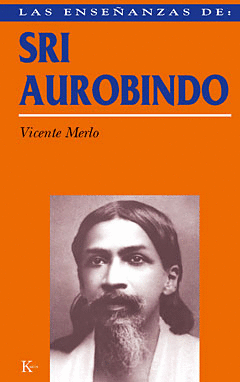 LAS ENSEANZAS DE SRI AUROBINDO