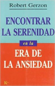 ENCONTRAR LA SERENIDAD EN LA ERA DE LA ANSIEDAD