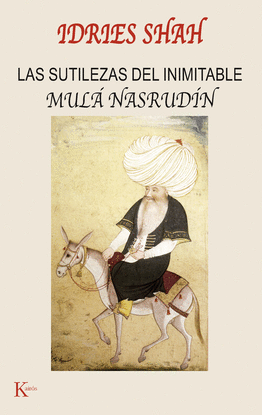 LAS SUTILEZAS DEL INIMITABLE MUL NASRUDIN