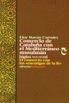 COMERCIO DE CATALU�A CON EL MEDITERR�NEO MUSULM�N (S. XVI-XVIII)