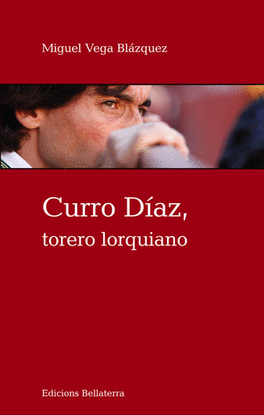 CURRO D�AZ, TORERO LORQUIANO