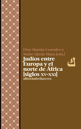 JUD�OS ENTRE EUROPA Y EL NORTE DE �FRICA [SIGLOS XV-XXI]