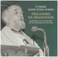 PREGOEIRO DA IRMANDADE. O PADRE SEIXAS SUBIRA