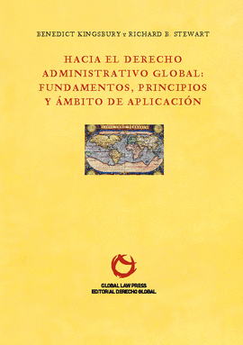 HACIA EL DERECHO ADMINISTRATIVO GLOBAL: FUNDAMENTOS,PRINCIPIOS Y �MBITO DE APLIC