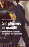 SIN PLUMERO NI MANDIL. DESCUBRE LAS TRAMPAS DE G�NERO EN LA EMPRESA