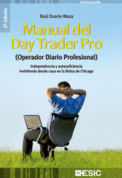 MANUAL DEL DAY TRADER PRO (OPERADOR DIARIO PROFESIONAL) BOLSA DE VALORES TRADING