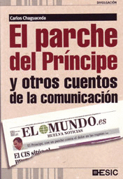 EL PARCHE DEL PR�NCIPE Y OTROS CUENTOS DE LA COMUNICACI�N
