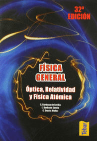 FISICA GENERAL. OPTICA, RELATIVIDAD Y FISICA AT�MICA
