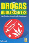 DROGAS Y LOS ADOLESCENTES. LO QUE LOS