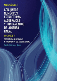 MATEM�TICAS I: CONJUNTOS NUM�RICOS, ESTRUCTURAS ALGEBRAICAS Y FUNDAMENTAMENTOS D