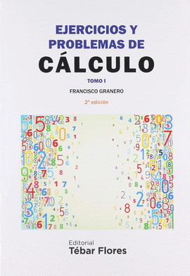EJERCICIOS Y PROBLEMAS DE C�LCULO. TOMO I