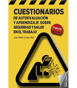 CUESTIONARIOS DE AUTOEVALUACI�N Y APRENDIZAJE SOBRE SEGURIDAD Y SALUD EN EL TRAB
