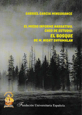 EL MIEDO, INFORME NARRATIVO. CASO DE ESTUDIO: EL BOSQUE DE M. NIGHT SHYAMALAN