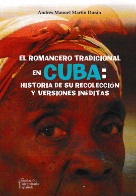 EL ROMANCERO TRADICIONAL EN CUBA: HISTORIA DE SU RECOLECCIN Y VERSIONES INDITA