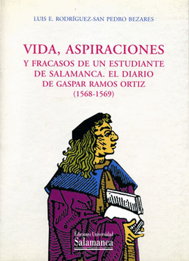 VIDA, ASPIRACIONES Y FRACASOS DE UN ESTUDIANTE DE SALAMANCA, EL DIARIO DE GASPAR