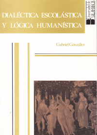 DIALECTICA ESCOLASTICA Y LOGICA HUMANISTICA DE LA EDAD MEDIA AL R